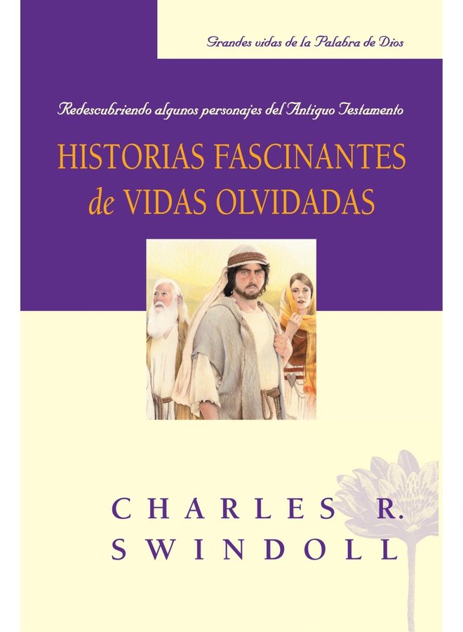 HISTORIAS FASCINANTES DE VIDAS OLVIDADAS