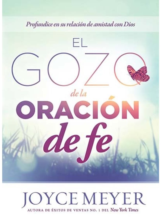 EL GOZO DE LA ORACIÓN DE FE