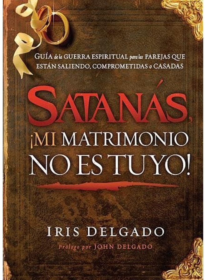 SATANAS, MI MATRIMONIO NO ES TUYO!