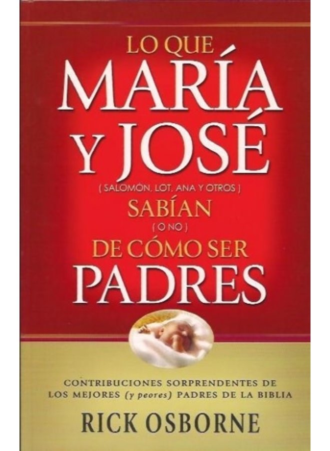 LO QUE MARIA Y JOSE SABIAN DE COMO SER PADRES