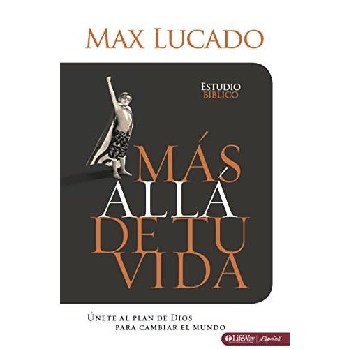LIFEWAY EN ESPANOL MÁS ALLÁ DE TU VIDA LIFEWAY EN ESPANOL MÁS ALLÁ DE TU VIDA