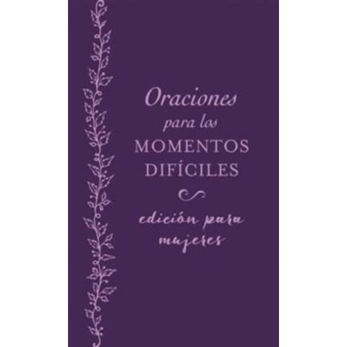 CASA PROMESA ORACIONES PARA LOS MOMENTOS DIFICILES, EDICION PARA MUJERES: CUANDO NO SABES QUE ORAR CASA PROMESA ORACIONES PARA LOS MOMENTOS DIFICILES, EDICION PARA MUJERES: CUANDO NO SABES QUE ORAR