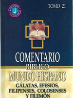MUNDO HISPANO COMENTARIO BIBLICO MUNDO HISPANO GALATAS, EFESIOS, FILIPENSES, COLOSENSES Y FILEMON