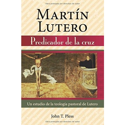 CONCORDIA PUBLISHING HOUSE MARTIN LUTERO: PREDICADOR DE LA CRUZ