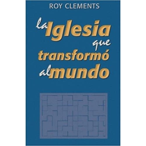 ANDAMIO PUBLICACIONES LA IGLESIA QUE TRANSFORMÓ AL MUNDO ANDAMIO PUBLICACIONES LA IGLESIA QUE TRANSFORMÓ AL MUNDO