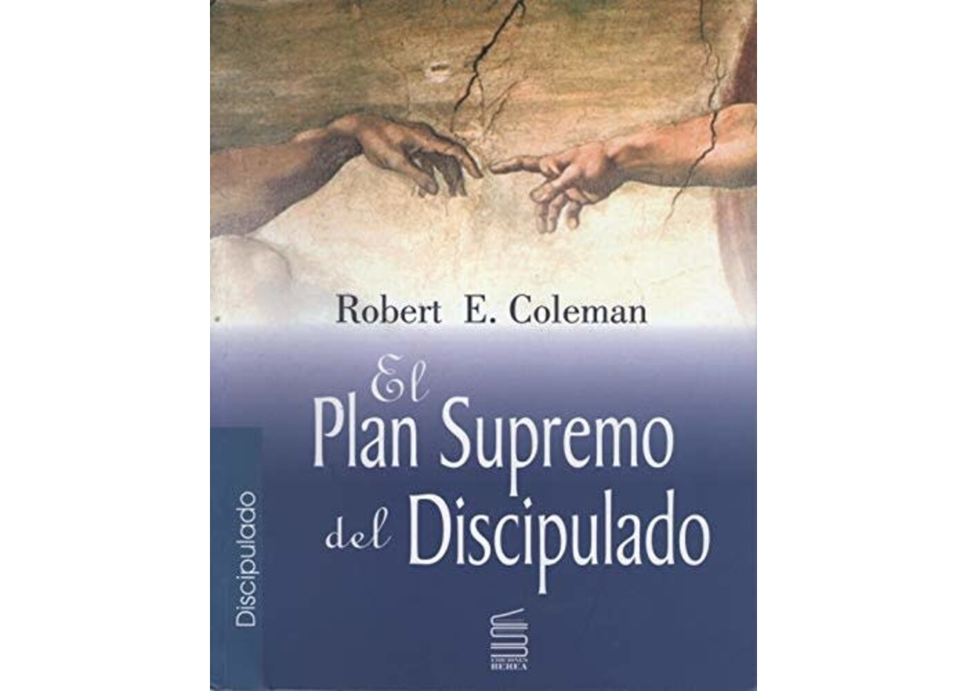 EDICIONES EN ESPIRAL EL PLAN SUPREMO DEL DISCIPULADO