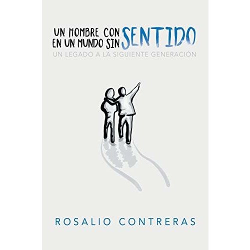 WEST BOW PRESS UN HOMBRE CON SENTIDO EN UN MUNDO SIN SENTIDO WEST BOW PRESS UN HOMBRE CON SENTIDO EN UN MUNDO SIN SENTIDO