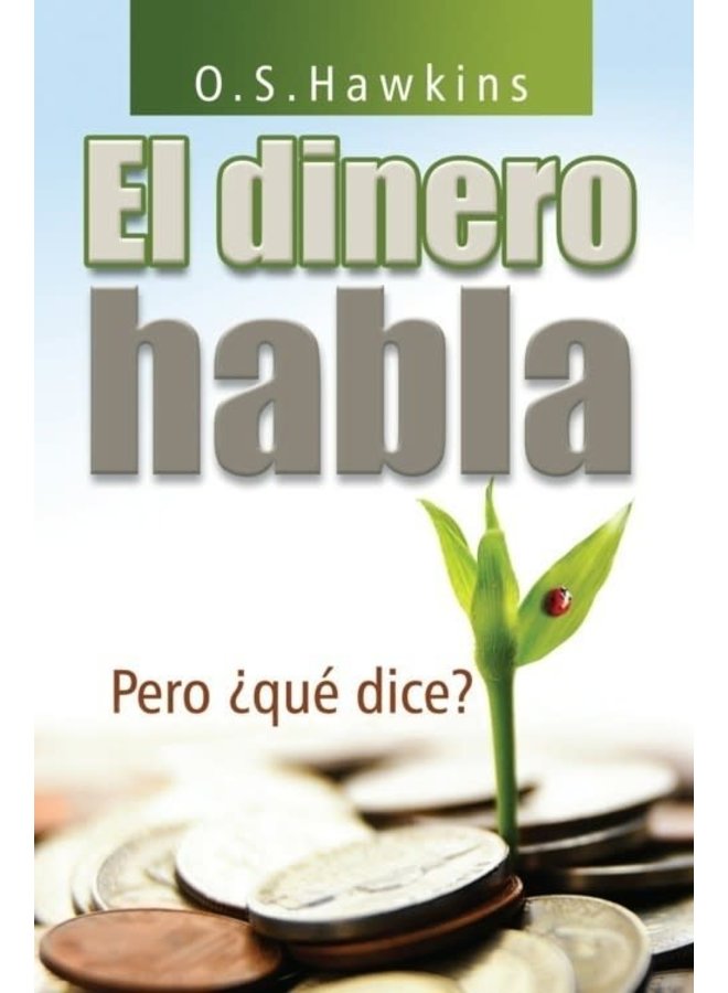 EL DINERO HABLA PERO QUE DICE