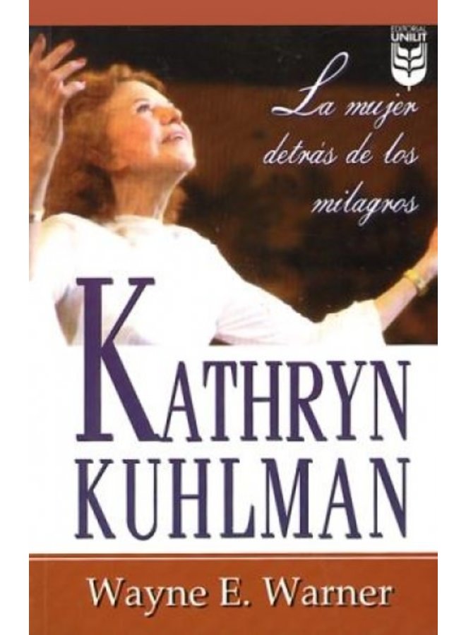 KATHRYN KUHLMAN: LA MUJER DETRS DE LOS MILAGROS