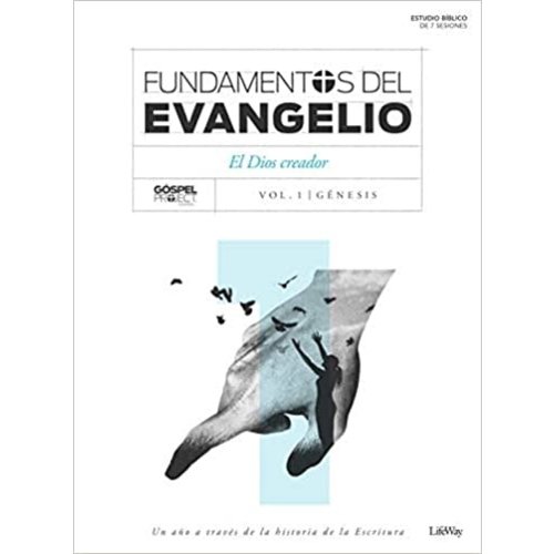 LIFEWAY EN ESPANOL FUNDAMENTOS DEL EVANGELIO VOL 1 GÉNESIS