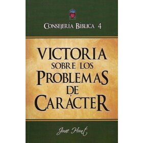 CLC CONSEJERIA BIBLICA 4 VICTORIA SOBRE LOS PROBLEMAS DEL CARACTER