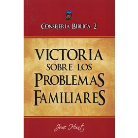 CLC CONSEJERIA BIBLICA 2 VICTORIA SOBRE LOS PROBLEMAS FAMILIARES