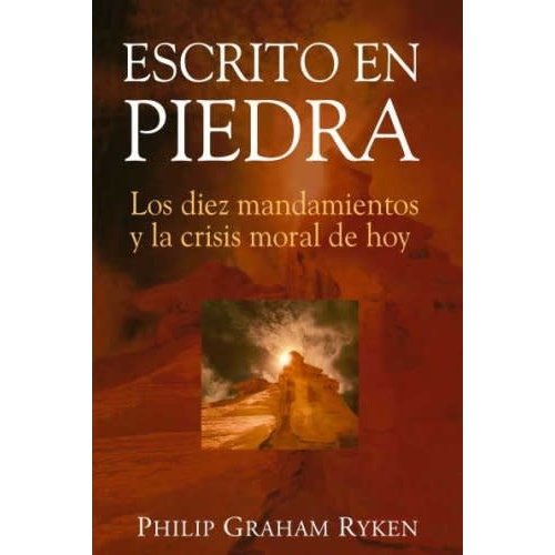 PATMOS ESCRITO EN PIEDRA: LOS DIEZ MANDAMIENTOS Y LA CRISIS MORAL DE HOY PATMOS ESCRITO EN PIEDRA: LOS DIEZ MANDAMIENTOS Y LA CRISIS MORAL DE HOY