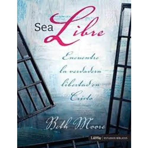 LIFEWAY EN ESPANOL SEA LIBRE CUADERNO DE TRABAJO LIFEWAY EN ESPANOL SEA LIBRE CUADERNO DE TRABAJO