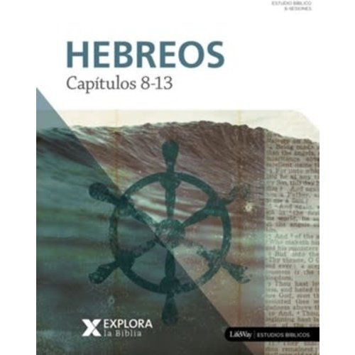 LIFEWAY EN ESPANOL EXPLORA LA BIBLIA HEBREOS 8-13