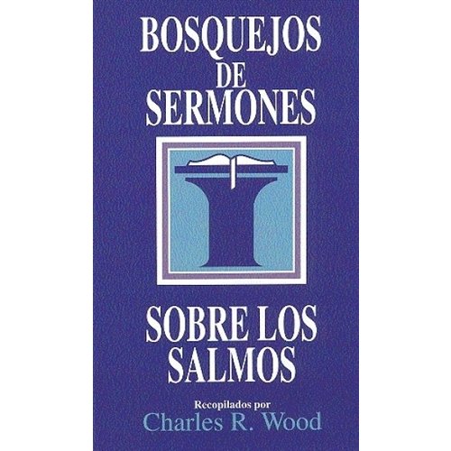PORTAVOZ BOSQUEJOS DE SERMONES SOBRE LOS SALMOS PORTAVOZ BOSQUEJOS DE SERMONES SOBRE LOS SALMOS