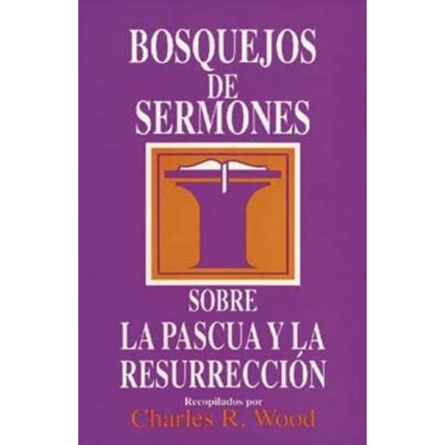 PORTAVOZ BOSQUEJOS DE SERMONES SOBRE LA PASCUA Y LA RESURRECCION