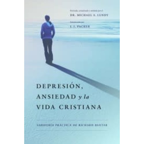 DEPRESIÓN, ANSIEDAD Y LA VIDA CRISTIANA DEPRESIÓN, ANSIEDAD Y LA VIDA CRISTIANA