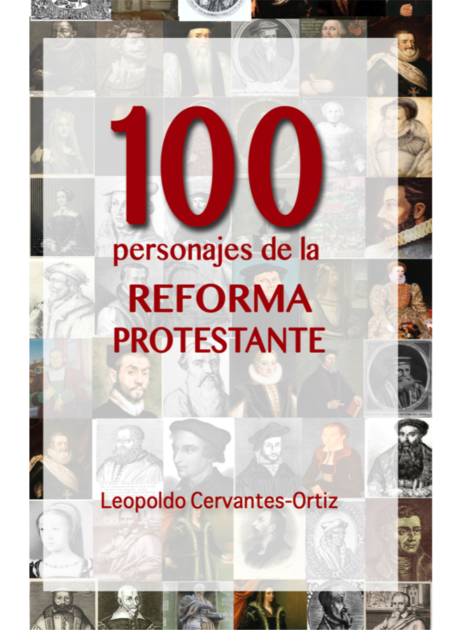 100 PERSONAJES DE LA REFORMA PROTESTANTE
