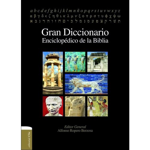 EDITORIAL CLIE Gran Diccionario Enciclopédico de la Biblia EDITORIAL CLIE Gran Diccionario Enciclopédico de la Biblia