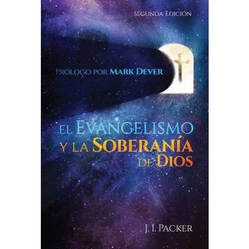 FARO DE GRACIA EL EVANGELISMO Y LA SOBERANIA DE DIOS FARO DE GRACIA EL EVANGELISMO Y LA SOBERANIA DE DIOS