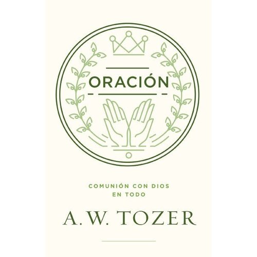 PORTAVOZ Oración: Comunión con Dios en todo PORTAVOZ Oración: Comunión con Dios en todo