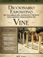 GRUPO NELSON Diccionario expositivo de palabras del Antiguo y Nuevo Testamento exhaustivo de Vine