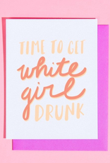 Craft Boner Card time to get white girl drunk