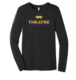 THEATER BELLA CANVAS LONG SLEEVE  pick up at store/ you'll get text when ready
