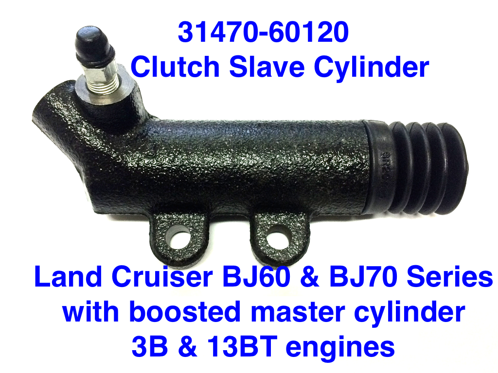 Clutch Slave Cylinder - Land Cruiser BJ60 & BJ70 Series with boosted master cylinder with 3B & 13BT engines - 31470-60120