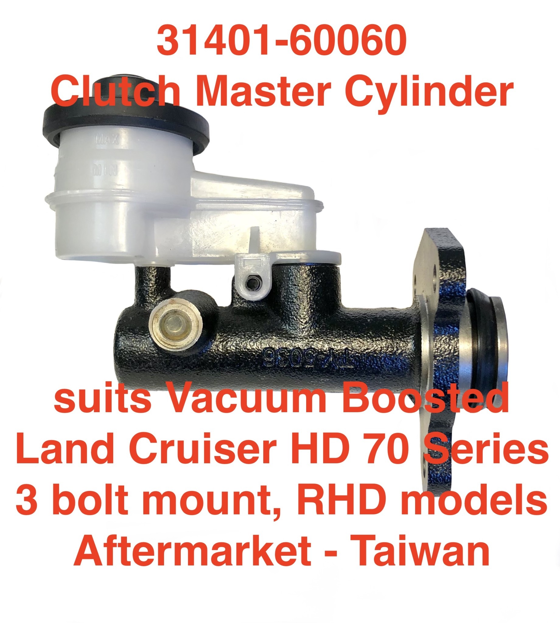 Master Cylinder, Clutch (Boosted) - Land Cruiser PZJ, HZJ70, HZJ73, HZJ77, also fits BJ73, BJ74 (RHD) (3 bolt) - 31401-60060 AM (Taiwan) - RADD Cruisers 4WD Ltd. Master Cylinder, Clutch (Boosted) - Land Cruiser PZJ, HZJ70, HZJ73, HZJ77, also fits BJ73, BJ74 (RHD) (3 bolt) - 31401-60060 AM (Taiwan) - RADD Cruisers 4WD Ltd.