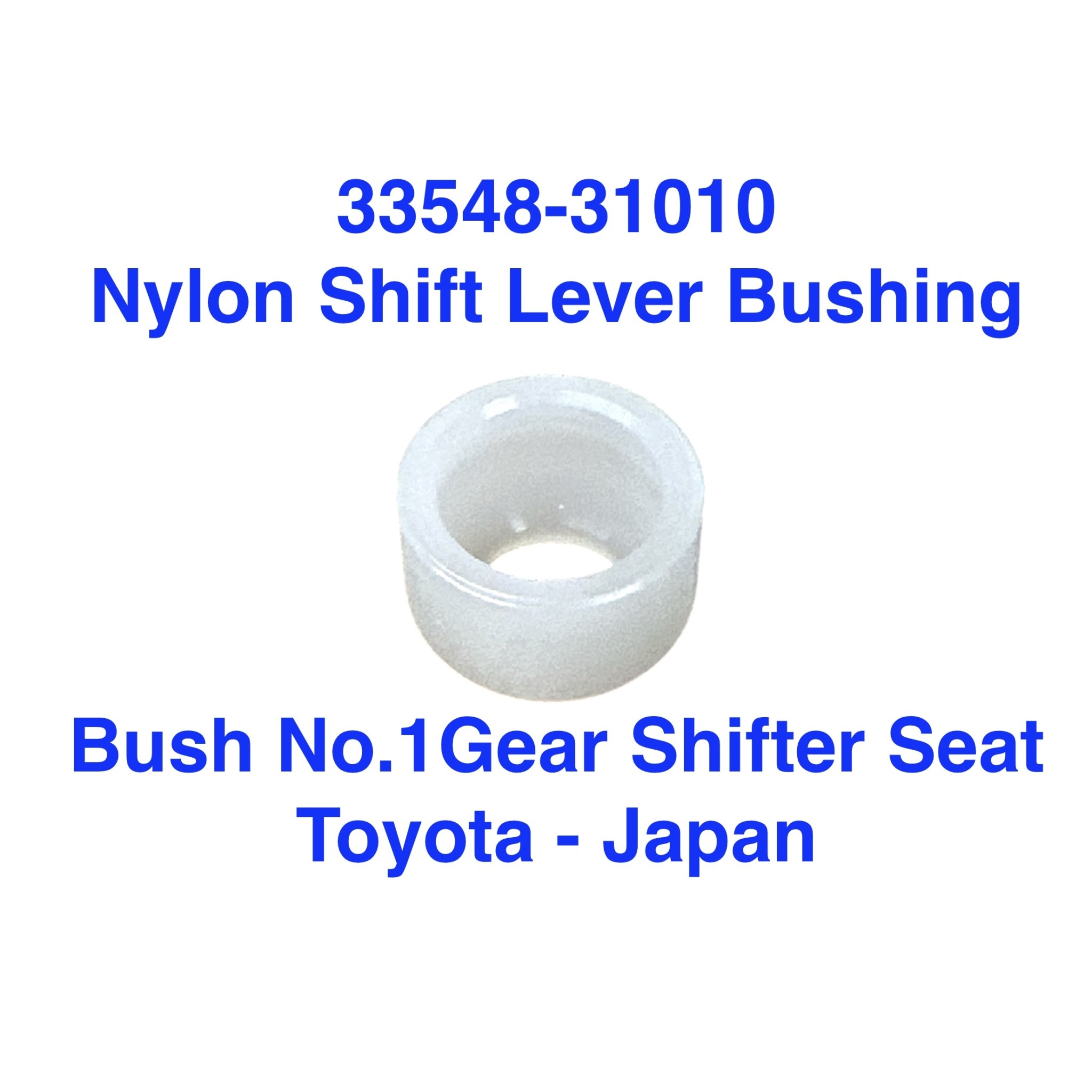 Bush No.1, Gear Shifter Seat, Nylon cup - 33548-31010