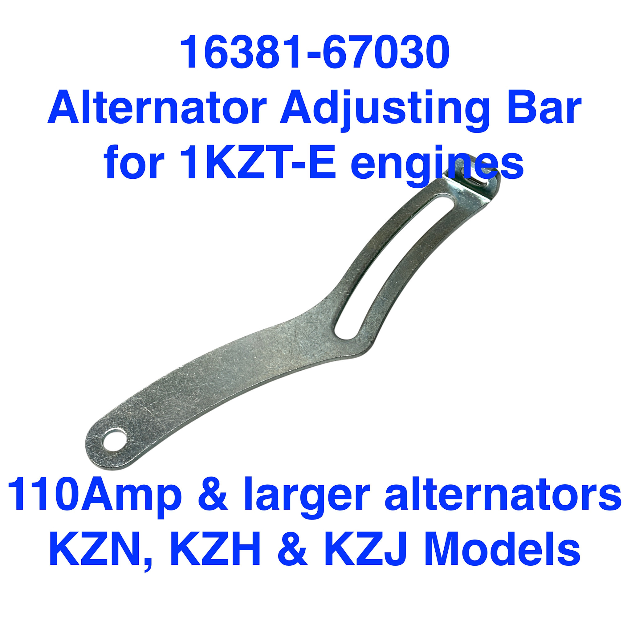 Adjusting bar for OEM 110A KZN, KZH, KZJ Alternator & 160A upgraded Alternators  - 16381-67030
