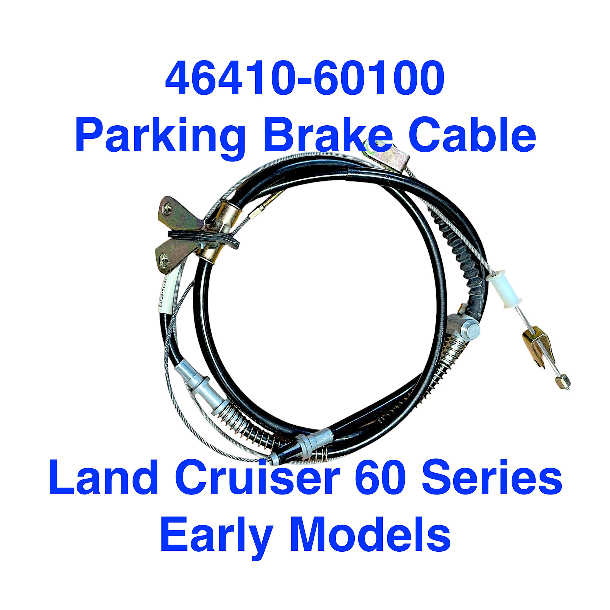 Cable Assembly, Parking Brake - Land Cruiser 60 Series - fits both LHD & RHD - EARLY MODELS 08/1980-03/1985 - 46410-60100