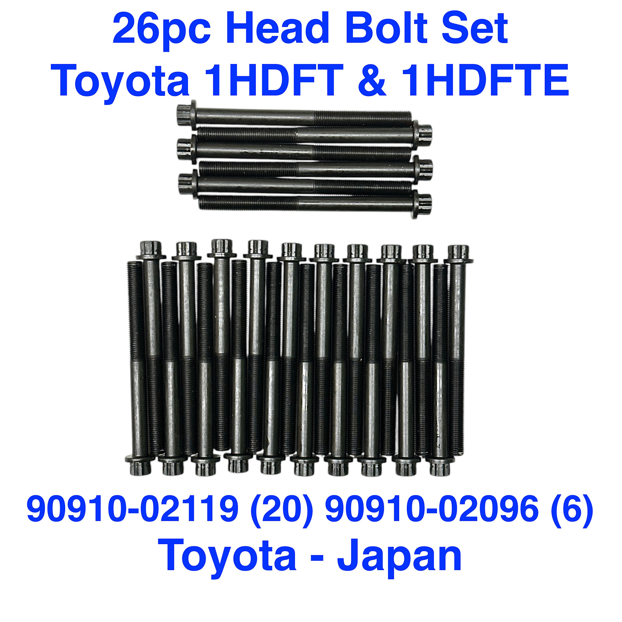 Bolts, Cylinder Head (Set) - Toyota Land Cruiser 1HD-FT, 1HD-FTE -  (26 pcs) 90910-02119 (20) + 90910-02096 (6) Genuine Toyota