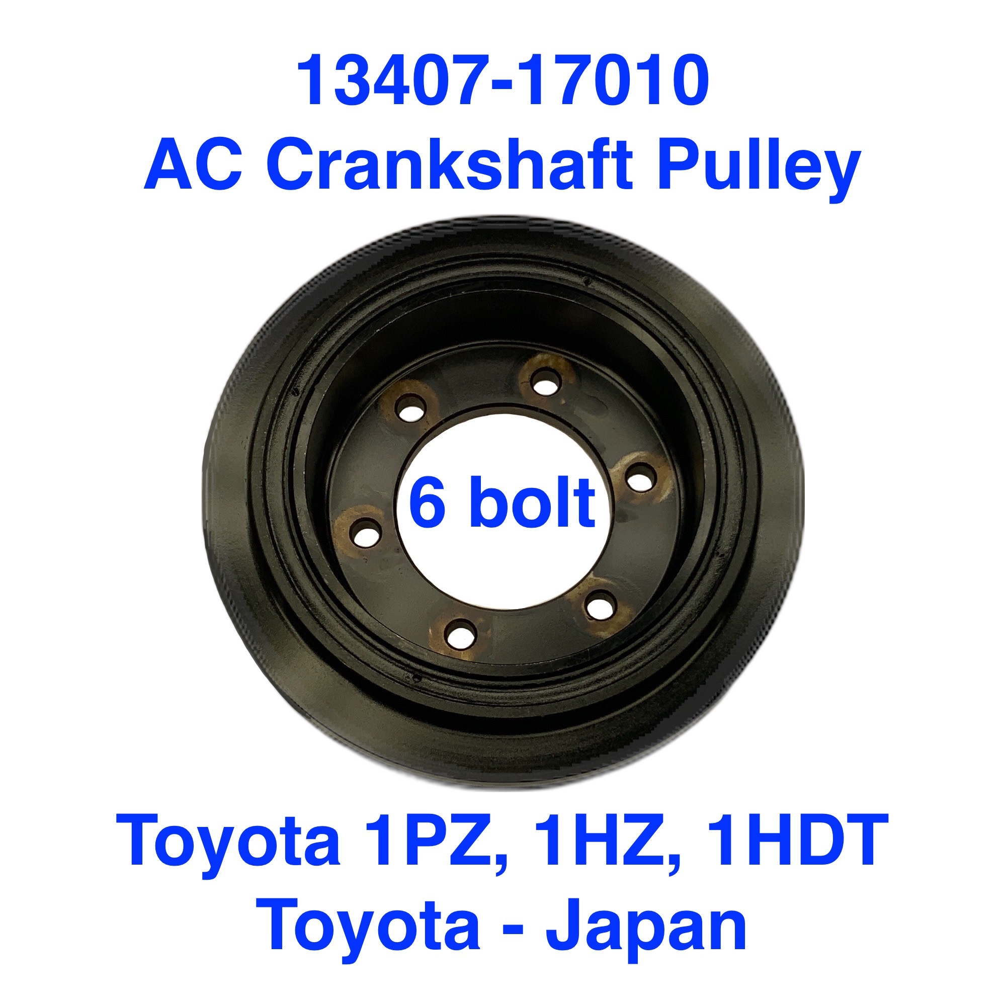 AC Belt Pulley 1HZ, 1HDT - Crankshaft Pulley No. 2 13407-17010