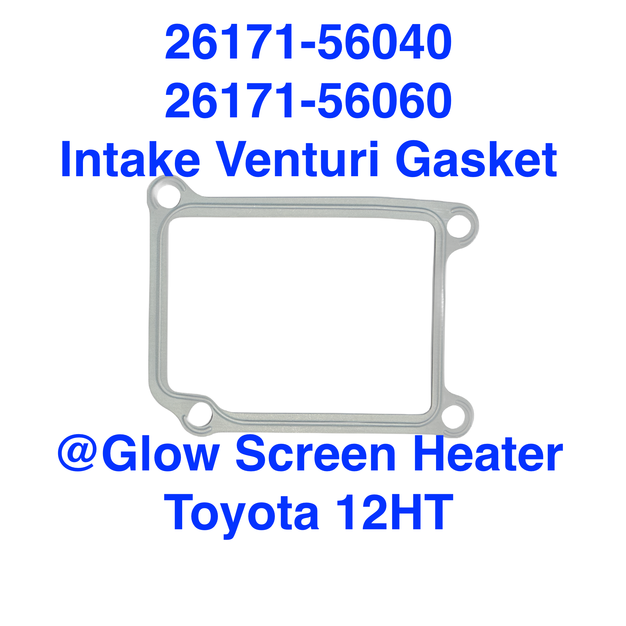 Gasket, Intake Venturi  (glow screen/intake heater) - Toyota Land Cruiser HJ61 12HT (2 req.) - 26171-56040
