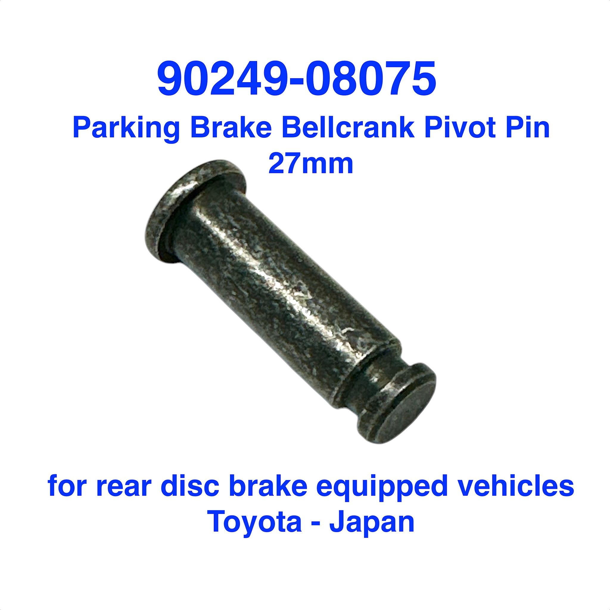 Pin for parking brake bellcrank pivot - Disc Brakes 27mm - Land Cruiser - 90249-08075