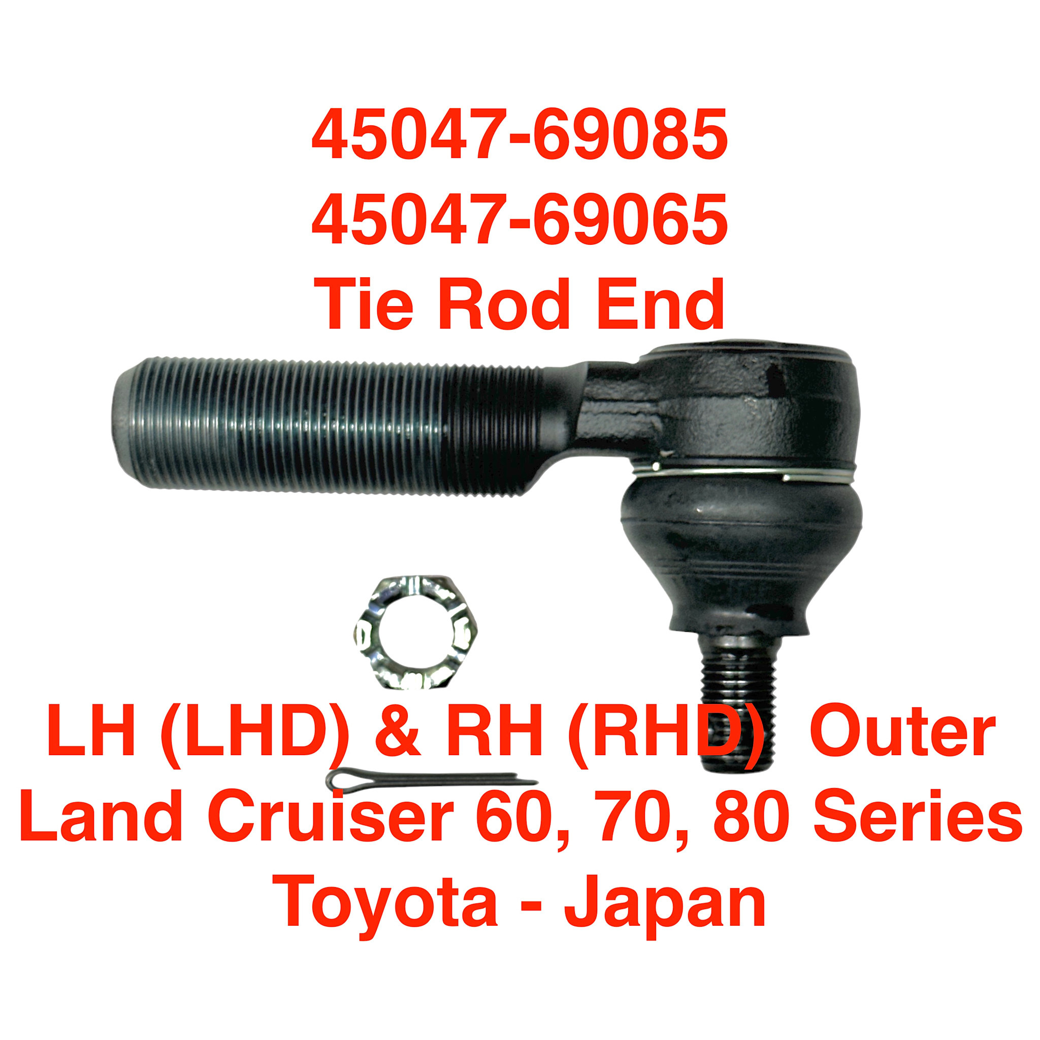 LH (LHD) & RH (RHD)  Outer Tie Rod End Land Cruiser RHD/LHD 60, 70, 80 series - (45047-69065) 45047-69085 OEM