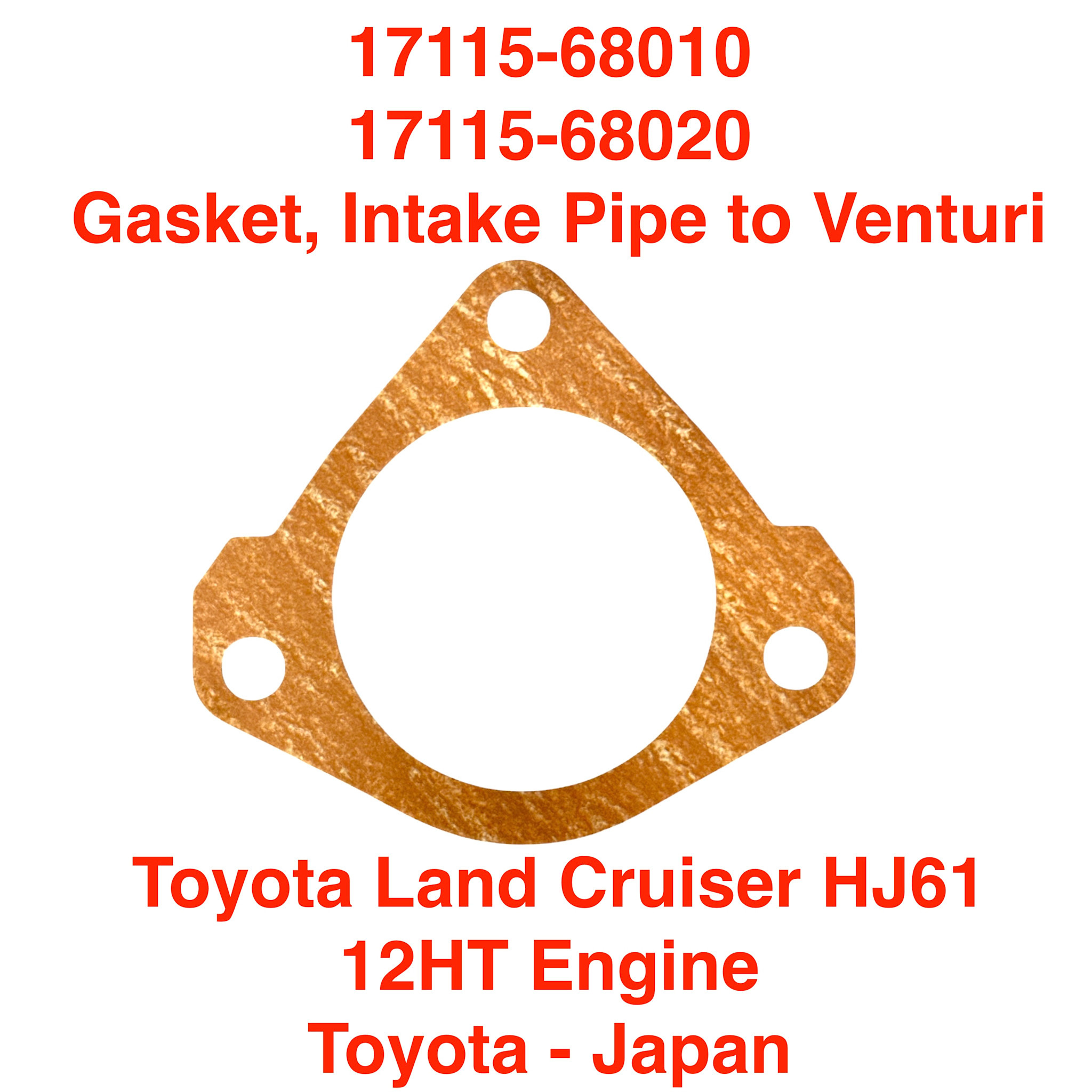 Gasket, Intake Pipe (pipe to venturi) - Toyota Land Cruiser HJ61 12HT - 17115-68010, 17115-68020
