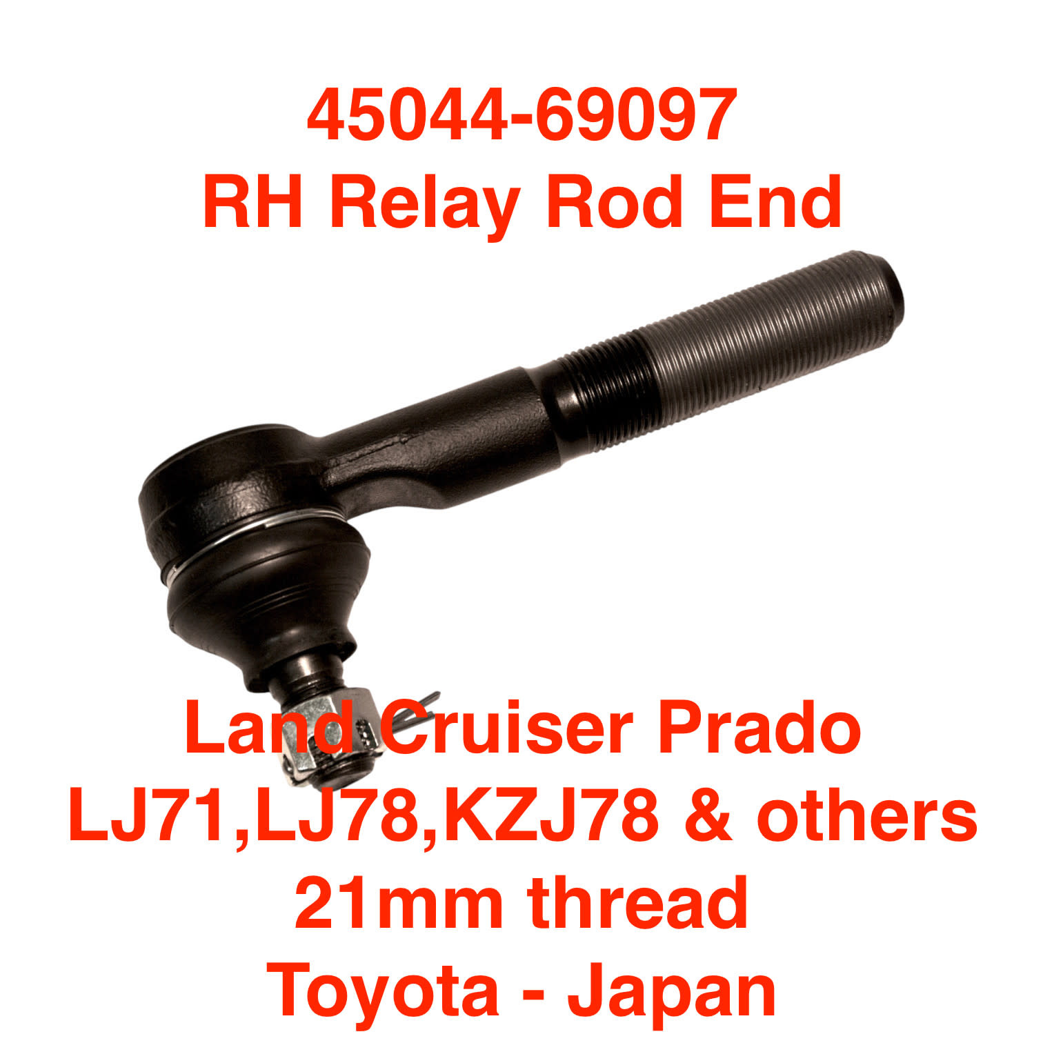 Relay Rod End, RH Land Cruiser Prado LJ78, KZJ78 - 21mm thread - 45044-69097 OEM