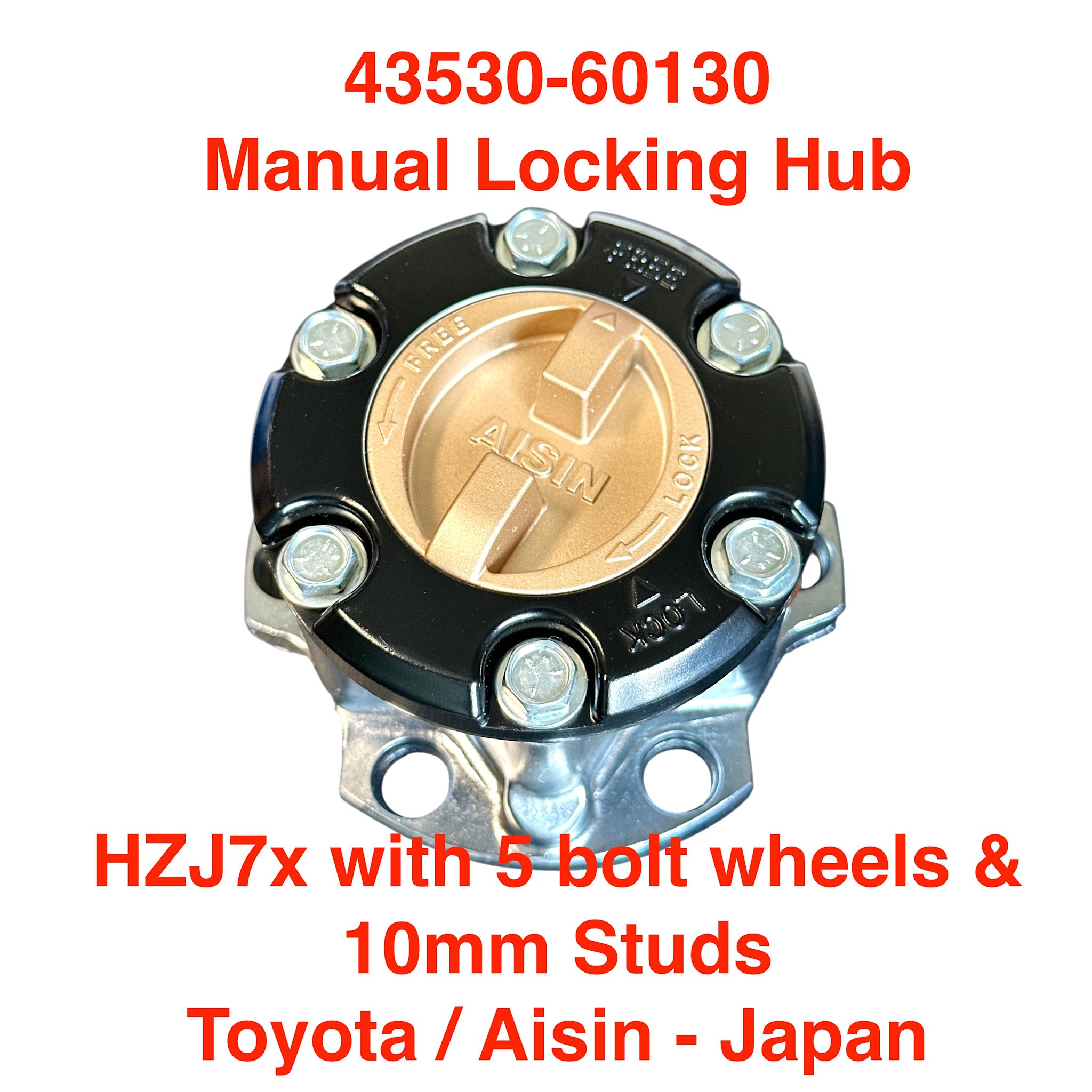 Manual Locking Hub - HZJ7x with 5 bolt wheels & 10mm studs for the hub - 43530-60130