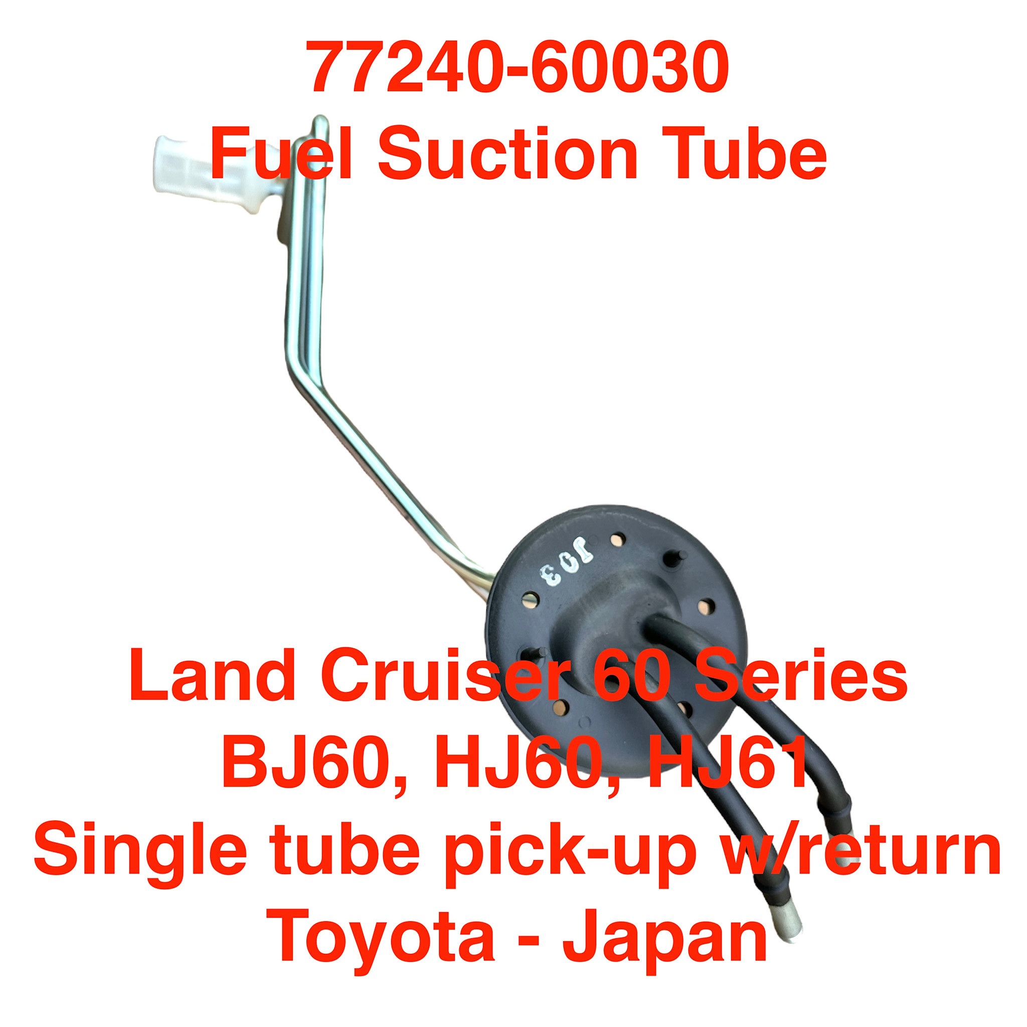Fuel Pick Up/Suction Tube 60 Series - 77240-60030