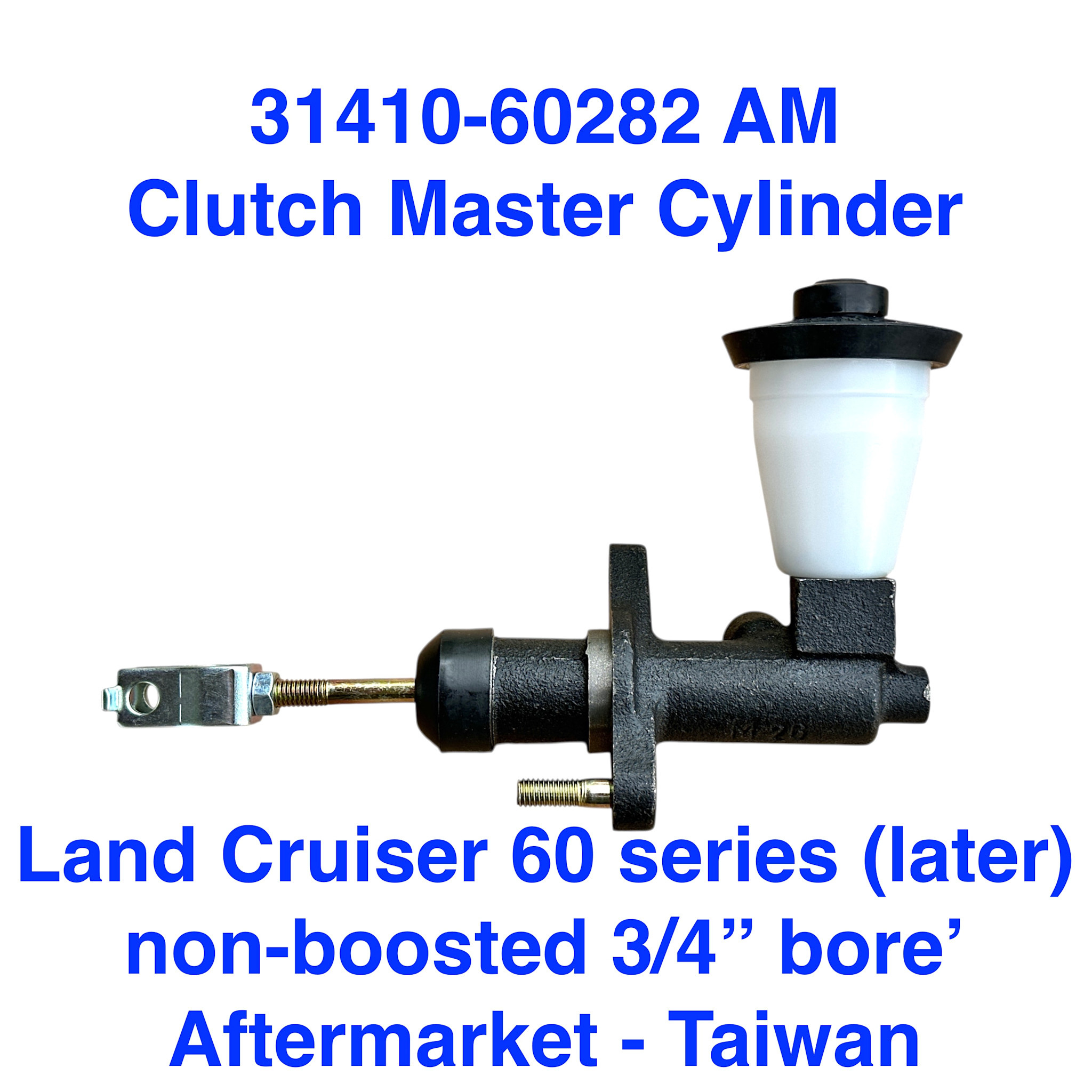 Master Cylinder, Clutch - Land Cruiser 60 series (later) non-boosted, 1 bolt hole & 1 stud mount FJ60  -