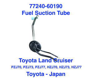 Fuel Suction Tube - Toyota Land Cruiser PZJ7x & HZJ7x