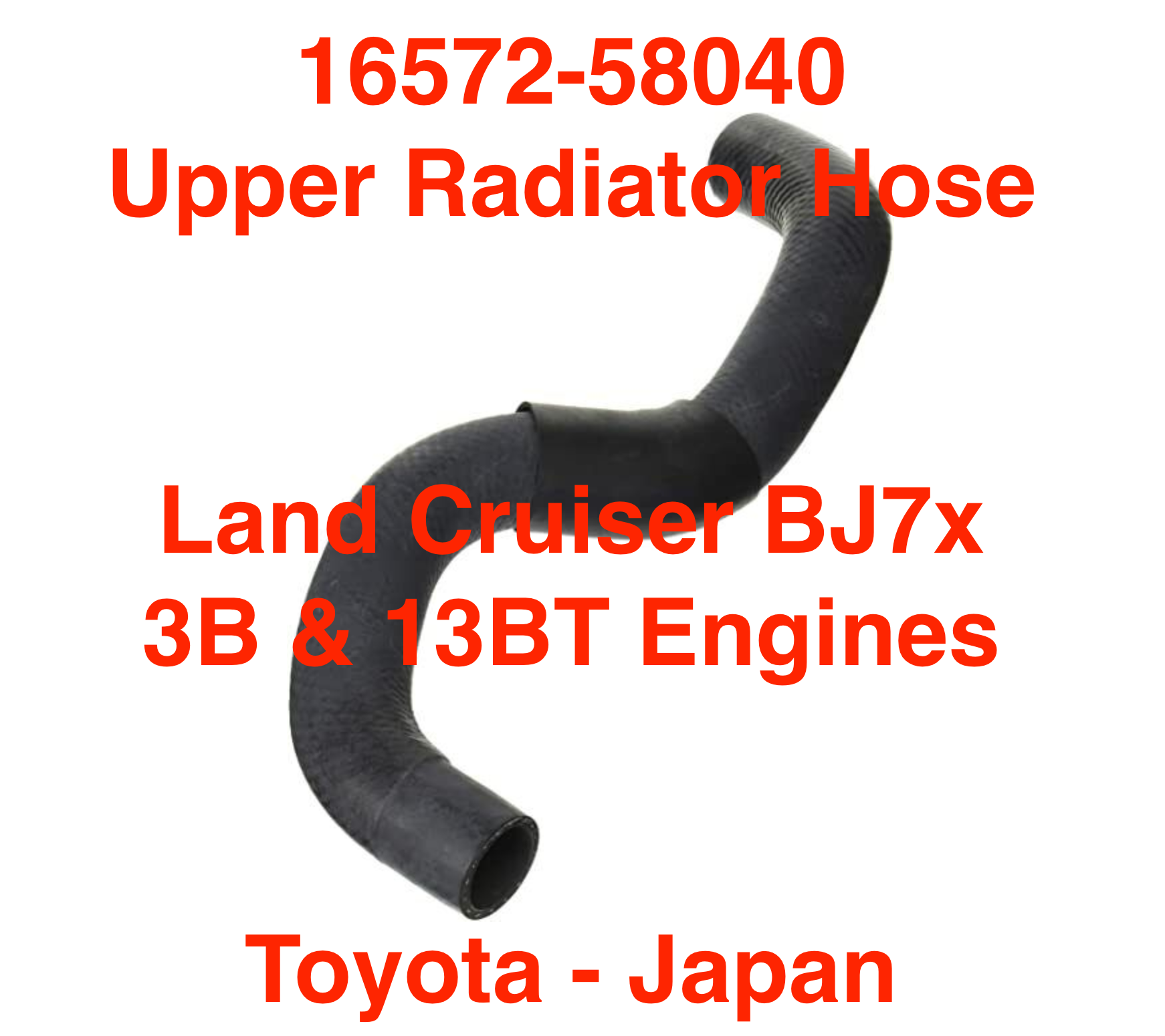 Radiator Hose, Lower - Land Cruiser BJ70 series - 3B & 13BT engines - 16572-58040