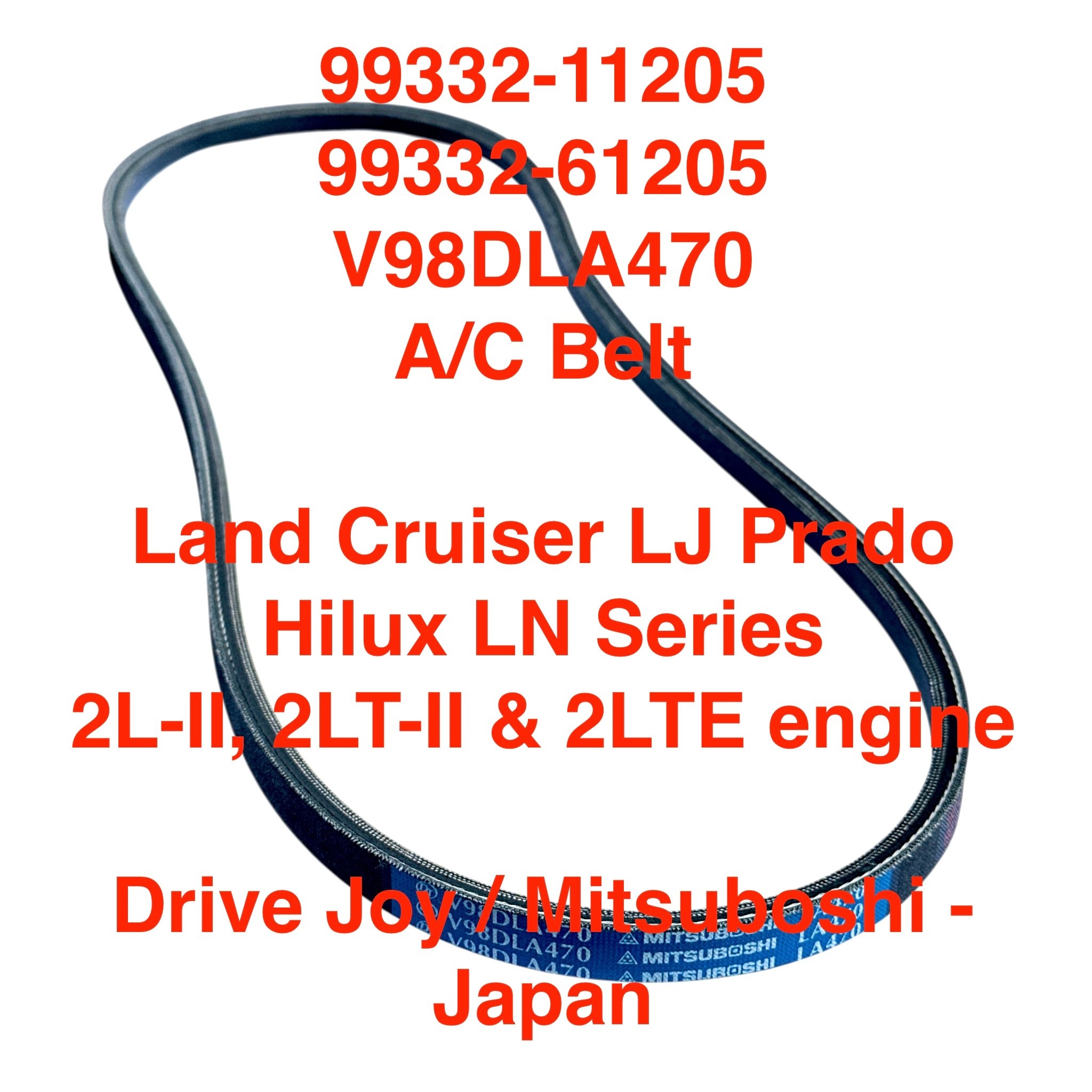 Belt, Accessory - A/C - Toyota Land Cruiser LJ78 Prado 2LTE engine - 99332-11205 / 99332-61205