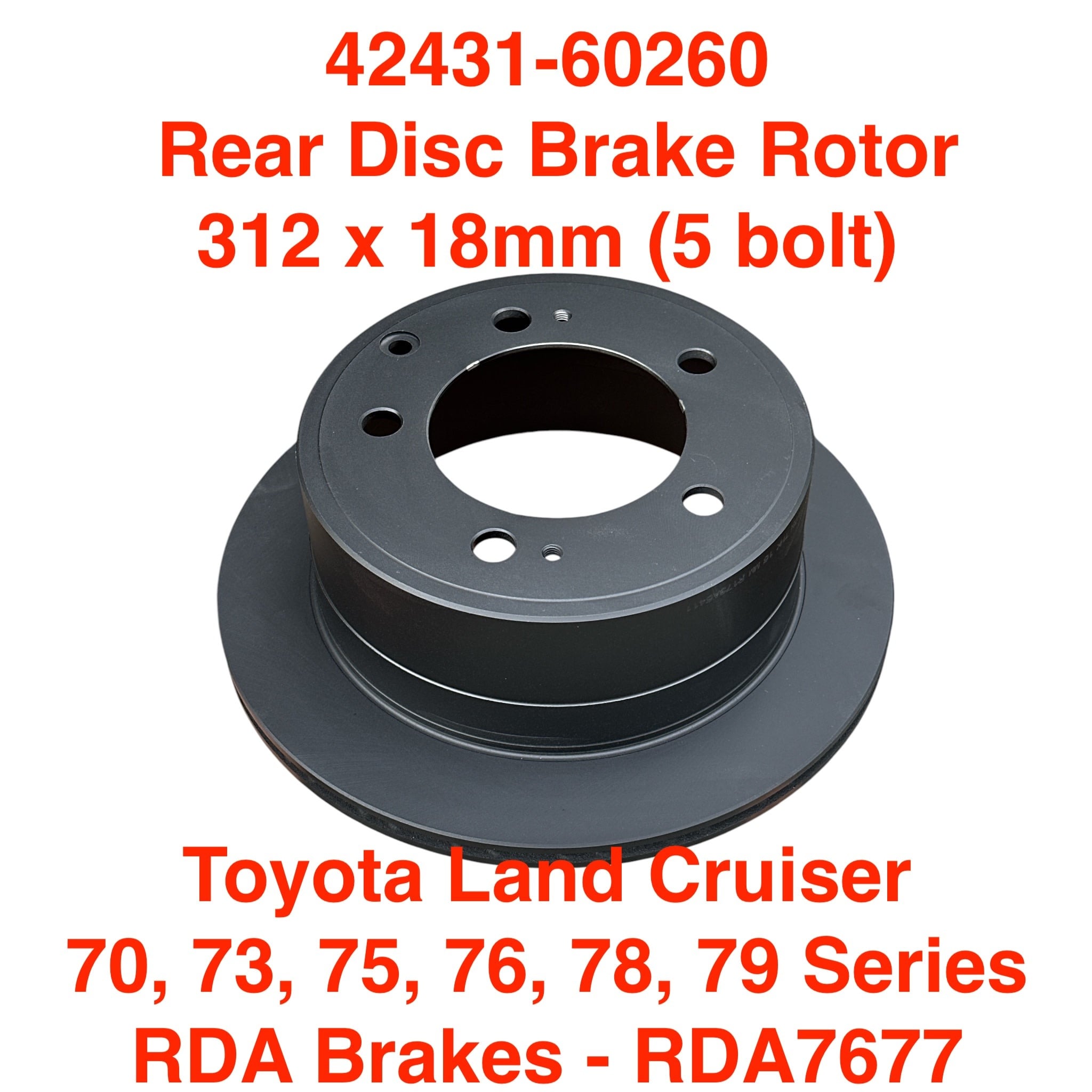 Disc Brake Rotor, Rear 312x18mm (5 bolt) - Toyota Land Cruiser 70, 73, 75, 76. 78, 79 Series - 42431-60260