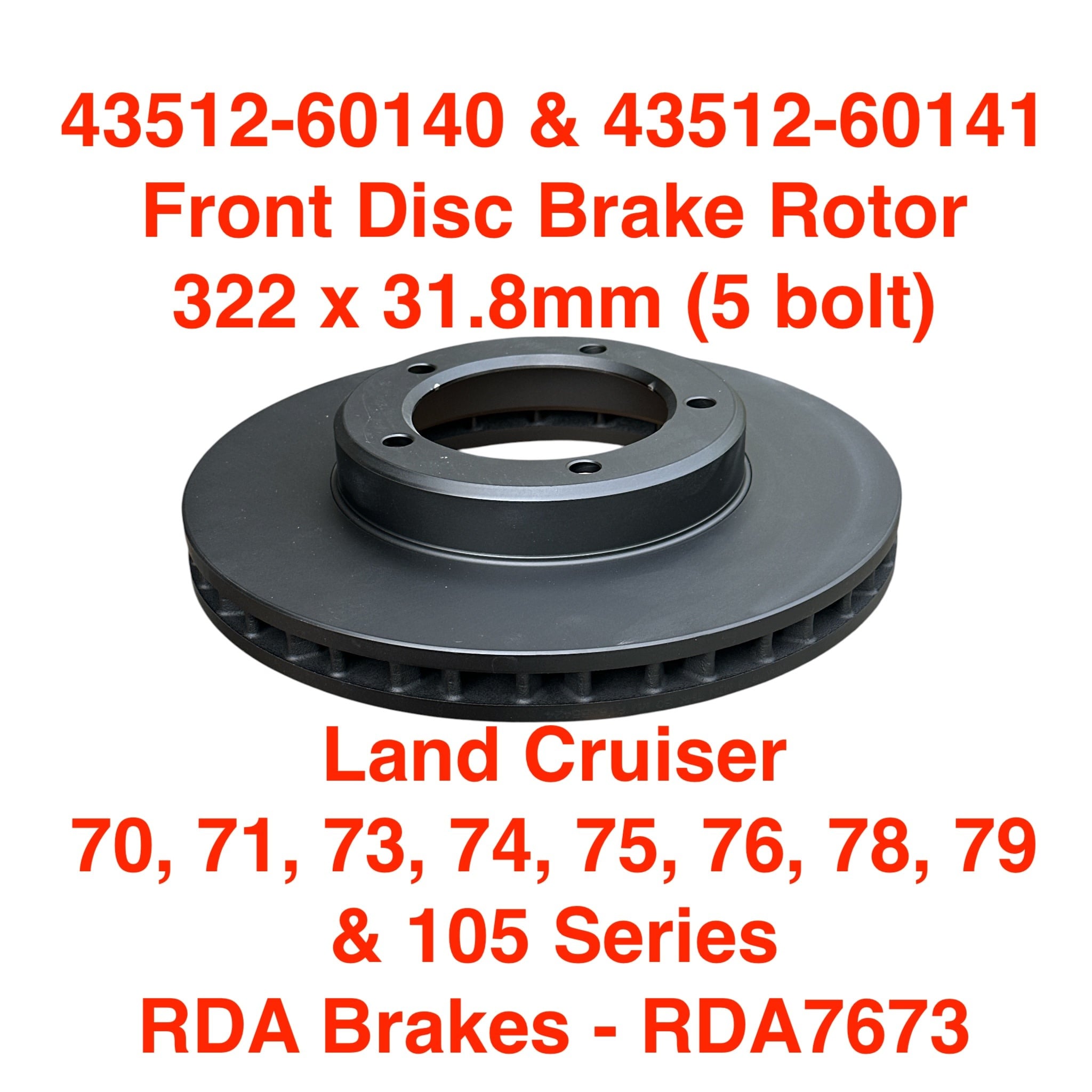 Disc Brake Rotor, Front 322x31.8mm (5 bolt) - Land Cruiser 70, 71, 73, 74, 75, 76, 78, 79 & 105 Series - 43512-60140, 43512-60141