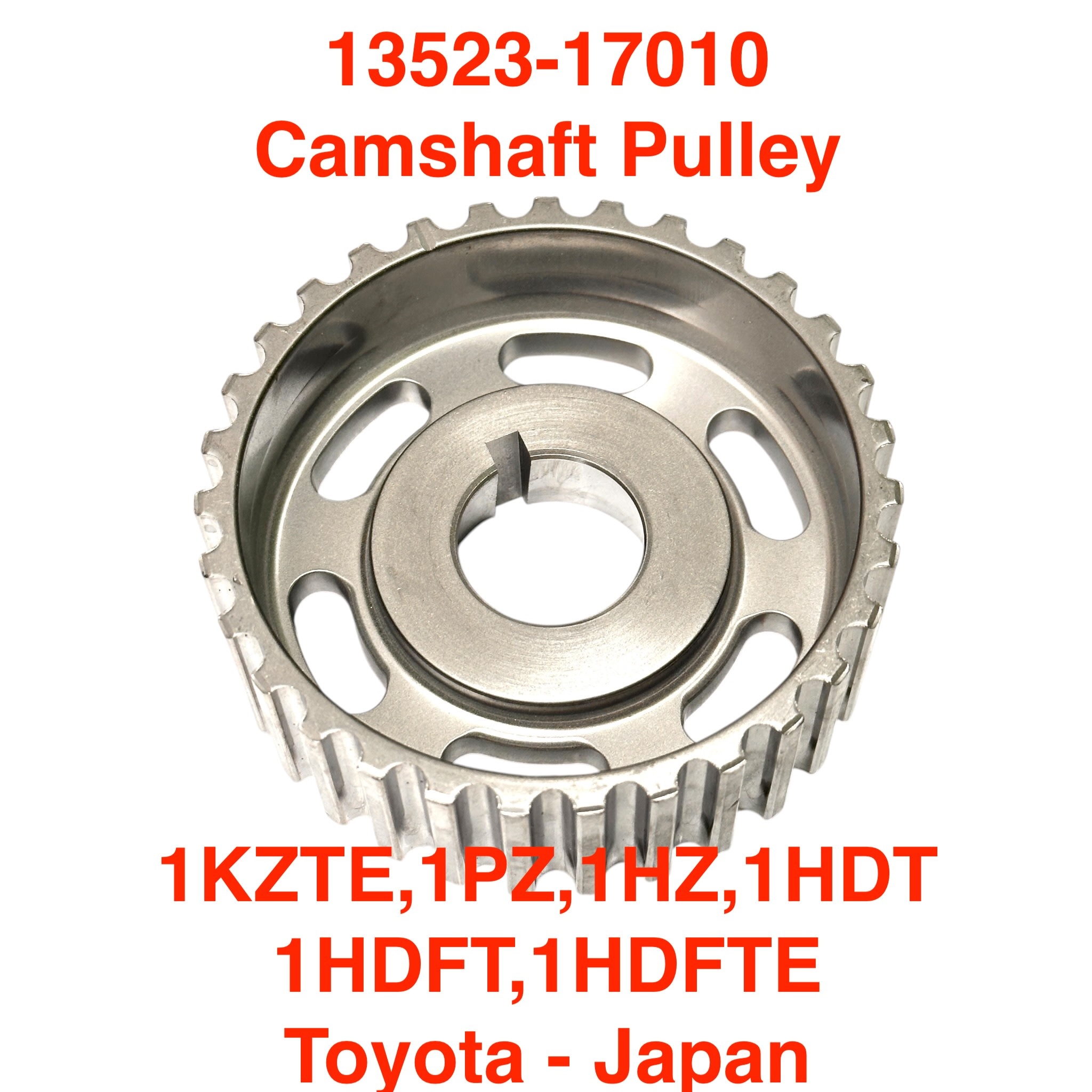 Pulley, Camshaft - 1KZTE,  1KDFTE, 2KDFTV, 1PZ, 1HZ, 1HDT, 1HDFT, 1HDFTE - 13523-17010